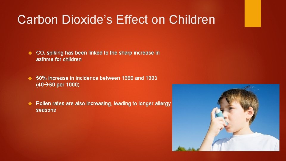 Carbon Dioxide’s Effect on Children CO spiking has been linked to the sharp increase