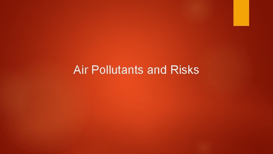 Air Pollutants and Risks 