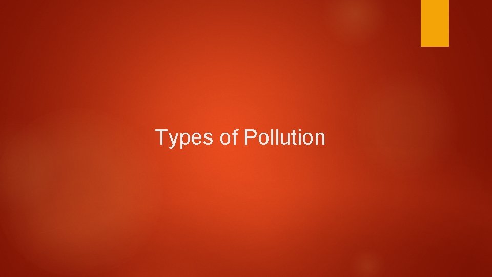Types of Pollution 