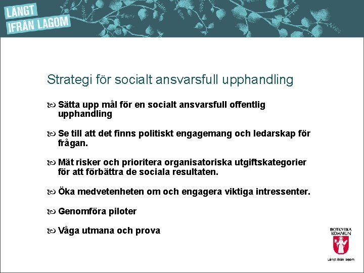 Strategi för socialt ansvarsfull upphandling Sätta upp mål för en socialt ansvarsfull offentlig upphandling