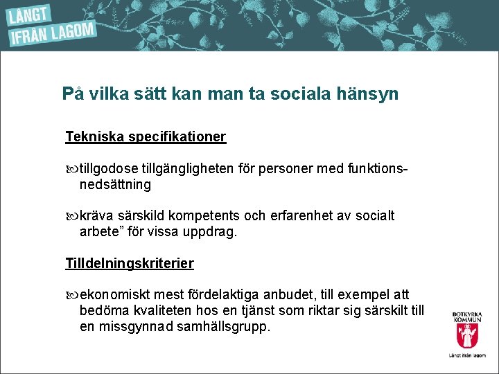 På vilka sätt kan man ta sociala hänsyn Tekniska specifikationer tillgodose tillgängligheten för personer