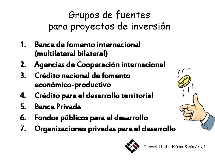 Grupos de fuentes para proyectos de inversión 1. Banca de fomento internacional (multilateral bilateral)