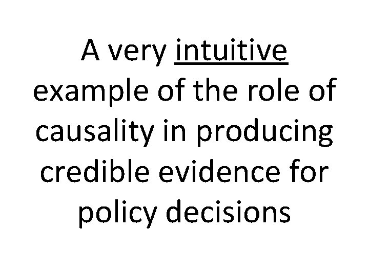 A very intuitive example of the role of causality in producing credible evidence for A very intuitive example of the role of causality in producing credible evidence for
