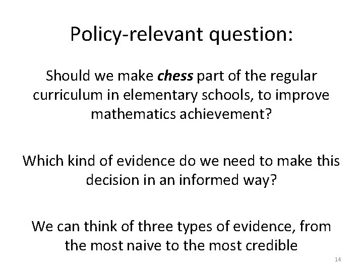 Policy-relevant question: Should we make chess part of the regular curriculum in elementary schools, Policy-relevant question: Should we make chess part of the regular curriculum in elementary schools,