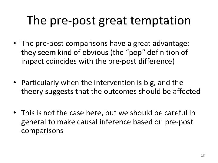 The pre-post great temptation • The pre-post comparisons have a great advantage: they seem The pre-post great temptation • The pre-post comparisons have a great advantage: they seem