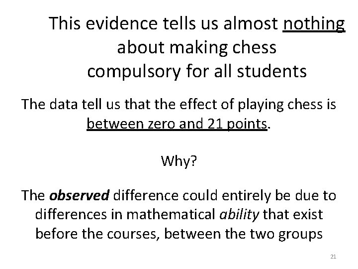 This evidence tells us almost nothing about making chess compulsory for all students The This evidence tells us almost nothing about making chess compulsory for all students The