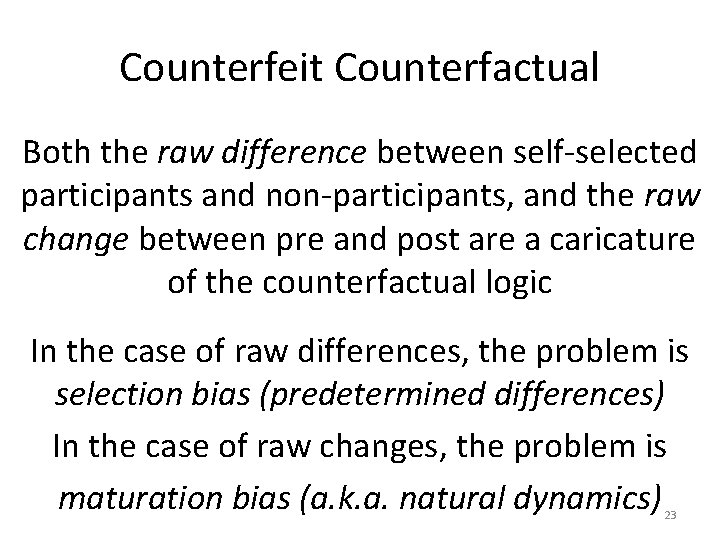 Counterfeit Counterfactual Both the raw difference between self-selected participants and non-participants, and the raw Counterfeit Counterfactual Both the raw difference between self-selected participants and non-participants, and the raw