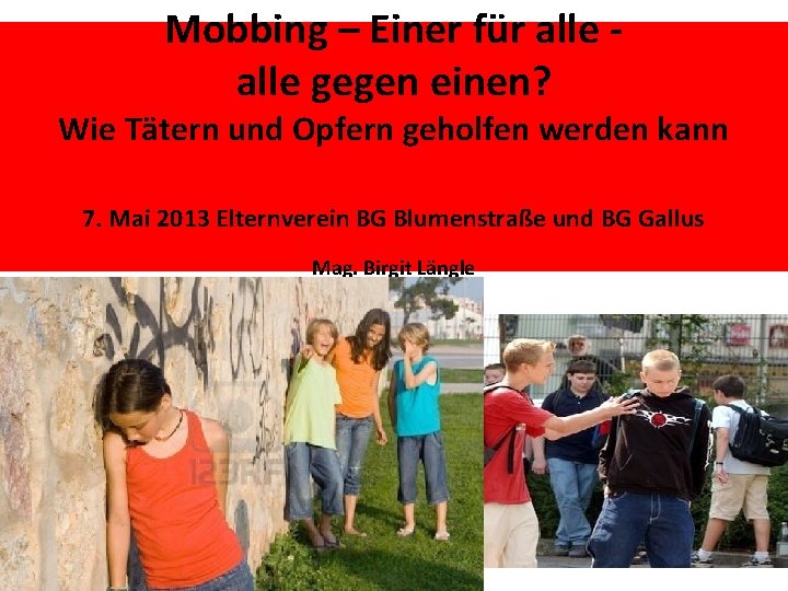 Mobbing – Einer für alle gegen einen? Wie Tätern und Opfern geholfen werden kann