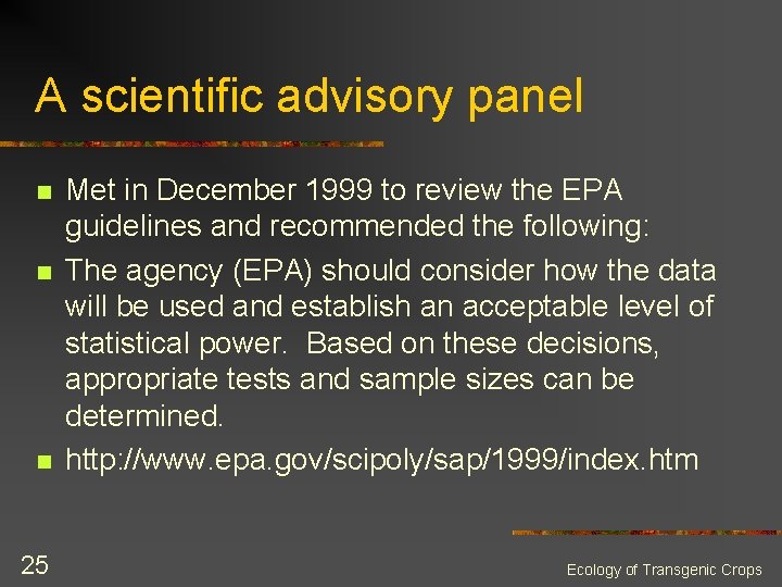 A scientific advisory panel n n n 25 Met in December 1999 to review