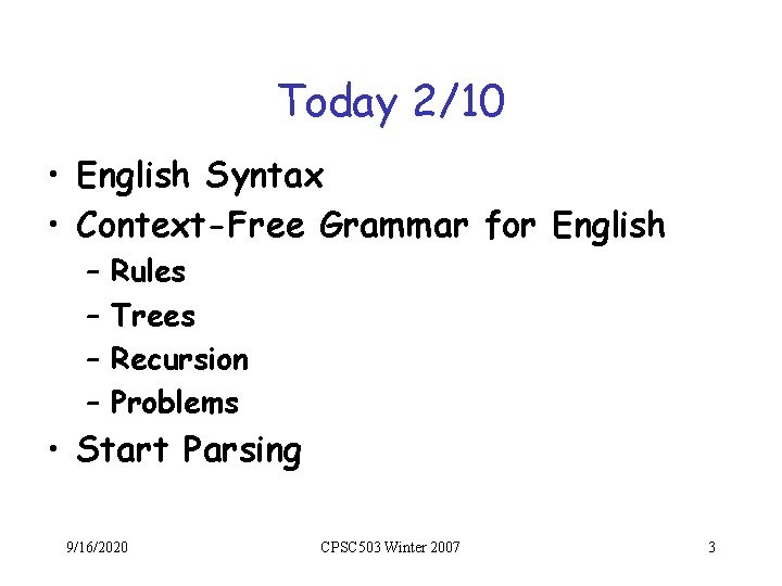 Today 2/10 • English Syntax • Context-Free Grammar for English – – Rules Trees