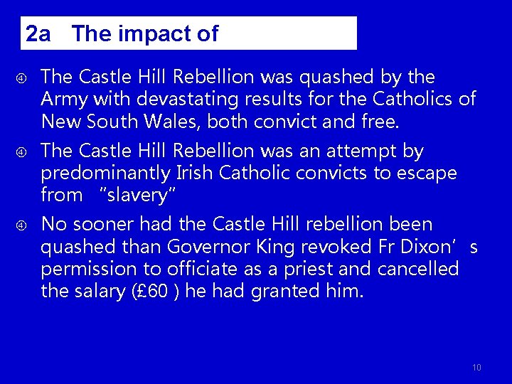 2 a The impact of Sectarianism The Castle Hill Rebellion was quashed by the