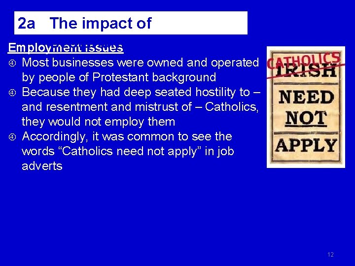 2 a The impact of Sectarianism Employment issues Most businesses were owned and operated