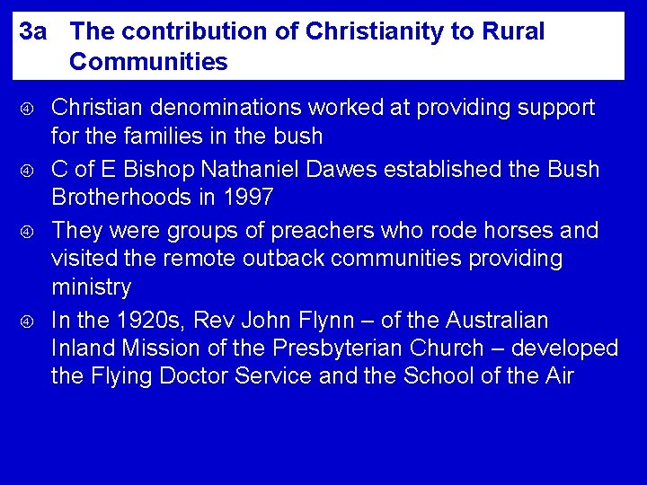 3 a The contribution of Christianity to Rural Communities Christian denominations worked at providing