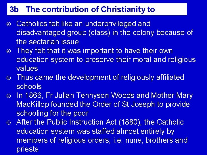 3 b The contribution of Christianity to Education Catholics felt like an underprivileged and