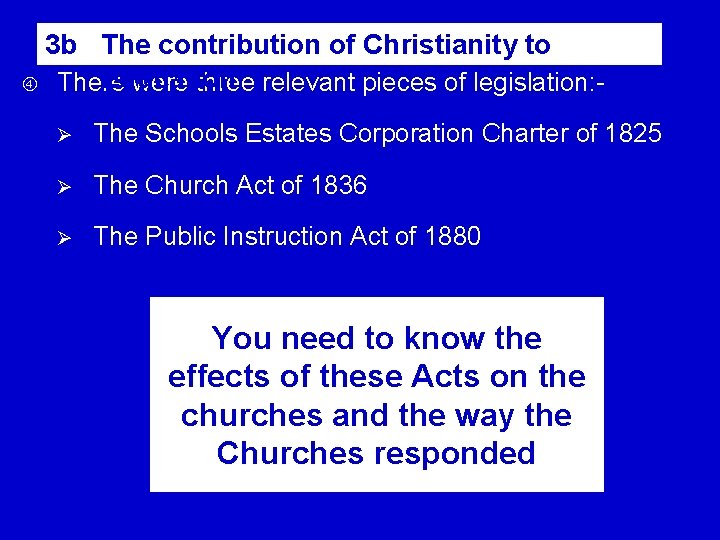 3 b The contribution of Christianity to Education There were three relevant pieces of
