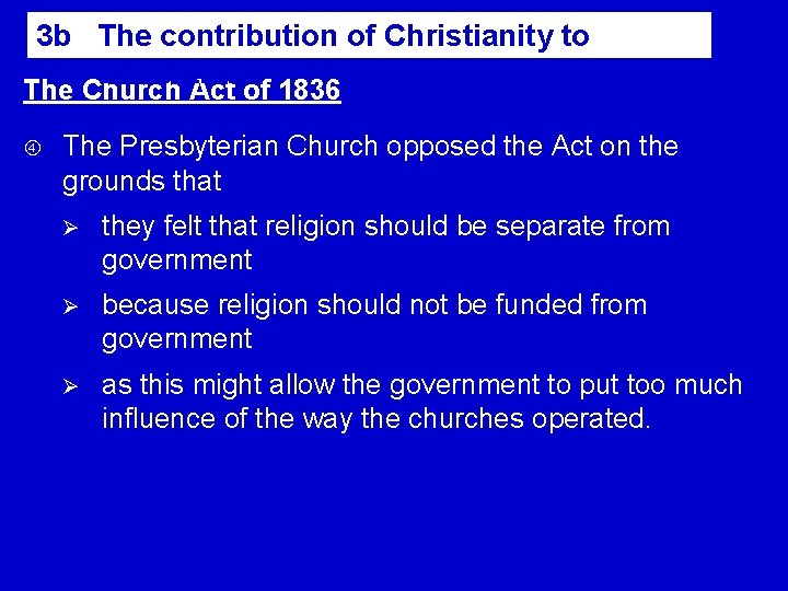 3 b The contribution of Christianity to Education The Church Act of 1836 The