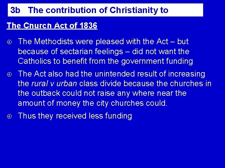 3 b The contribution of Christianity to Education The Church Act of 1836 The