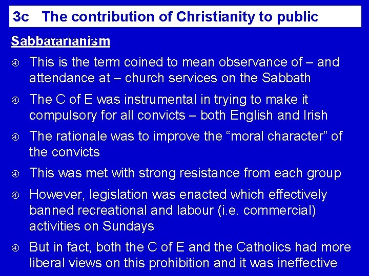 3 c The contribution of Christianity to public morality Sabbatarianism This is the term