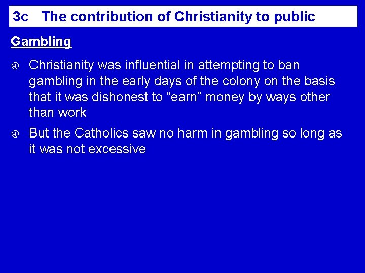 3 c The contribution of Christianity to public morality Gambling Christianity was influential in