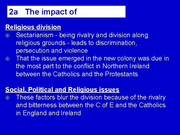 2 a The impact of Sectarianism Religious division Sectarianism - being rivalry and division