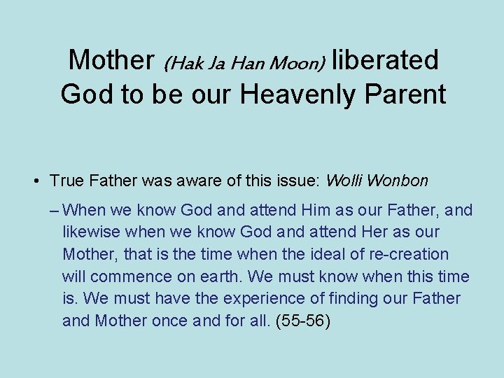 Mother (Hak Ja Han Moon) liberated God to be our Heavenly Parent • True