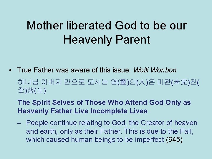 Mother liberated God to be our Heavenly Parent • True Father was aware of
