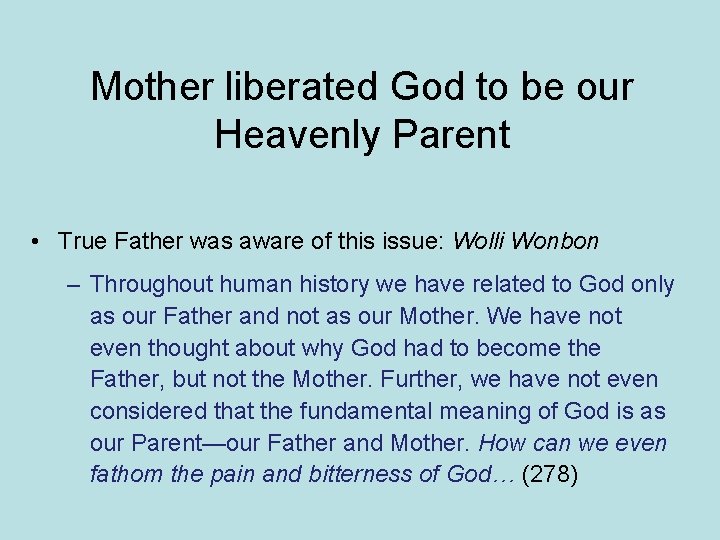 Mother liberated God to be our Heavenly Parent • True Father was aware of