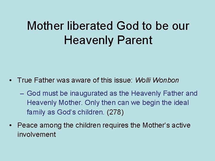 Mother liberated God to be our Heavenly Parent • True Father was aware of