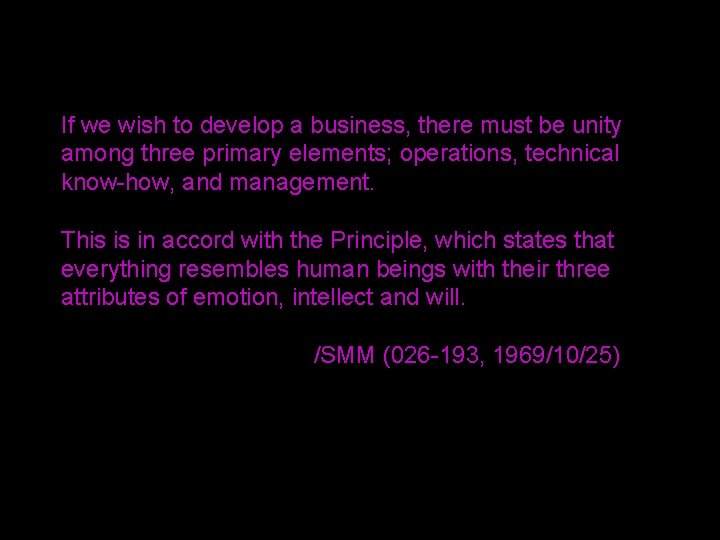 If we wish to develop a business, there must be unity among three primary