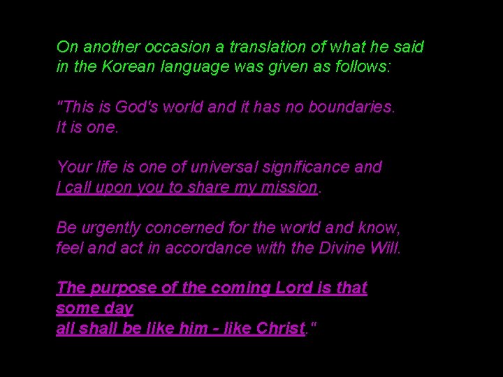 On another occasion a translation of what he said in the Korean language was