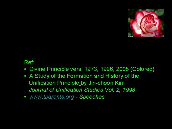 Ref: • Divine Principle vers. 1973, 1996, 2005 (Colored) • A Study of the