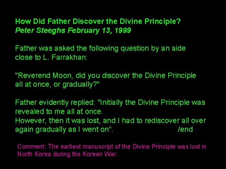 How Did Father Discover the Divine Principle? Peter Steeghs February 13, 1999 Father was