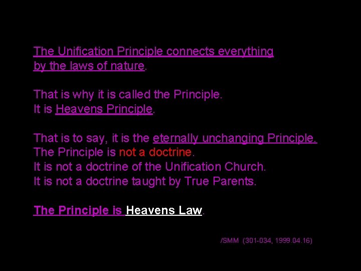The Unification Principle connects everything by the laws of nature. That is why it