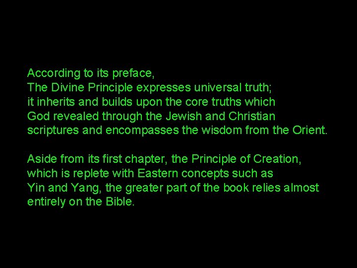 According to its preface, The Divine Principle expresses universal truth; it inherits and builds