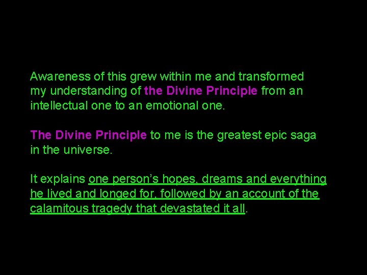 Awareness of this grew within me and transformed my understanding of the Divine Principle