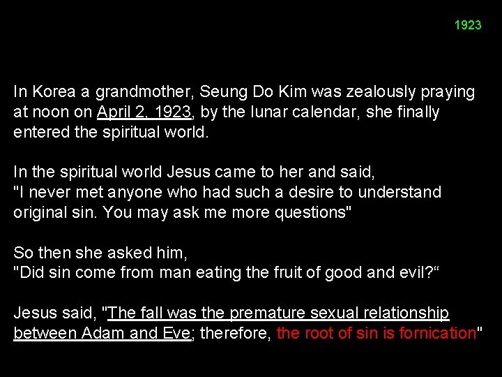 1923 In Korea a grandmother, Seung Do Kim was zealously praying at noon on