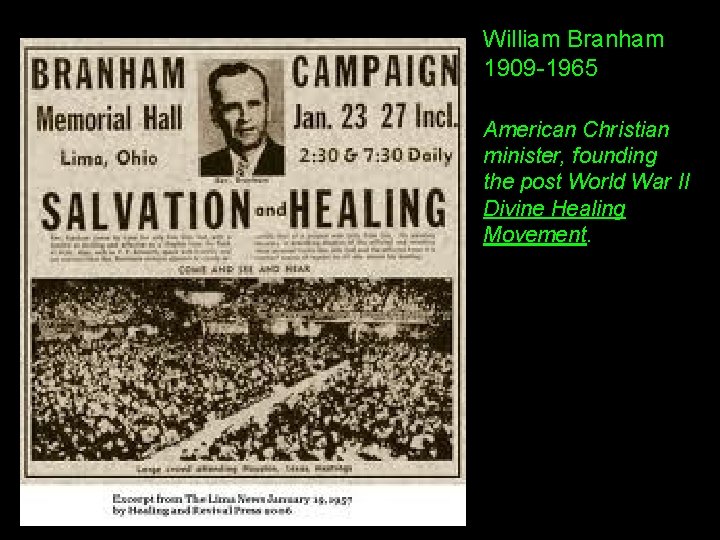 William Branham 1909 -1965 American Christian minister, founding the post World War II Divine