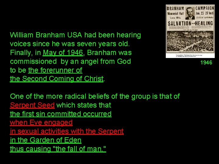 William Branham USA had been hearing voices since he was seven years old. Finally,