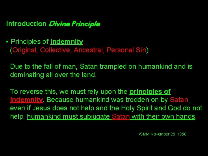 Introduction Divine Principle • Principles of Indemnity (Original, Collective, Ancestral, Personal Sin) Due to