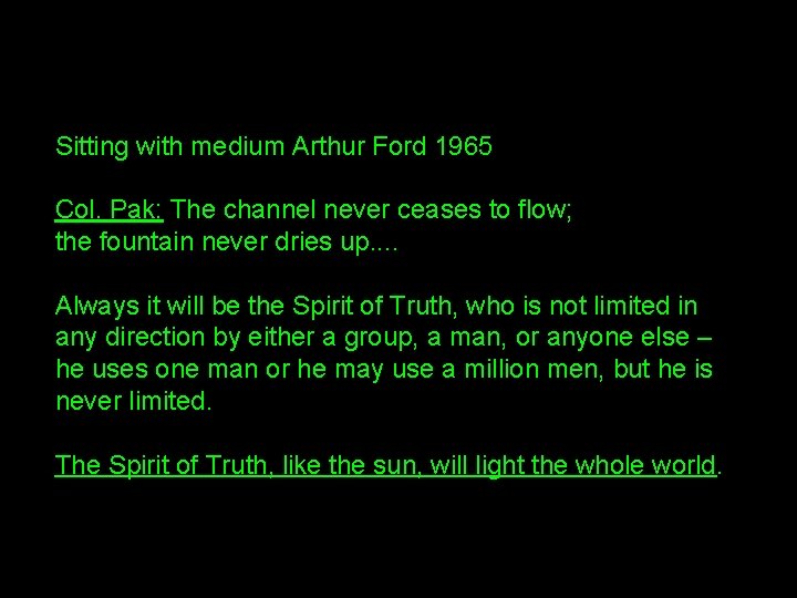 Sitting with medium Arthur Ford 1965 Col. Pak: The channel never ceases to flow;