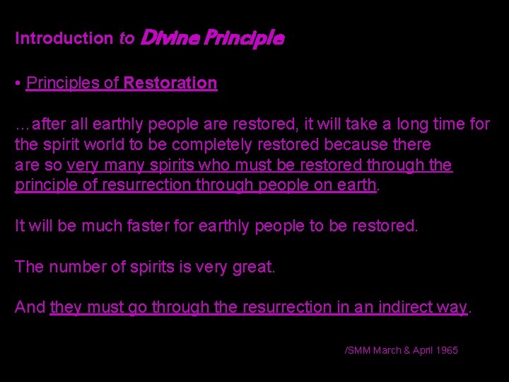 Introduction to Divine Principle • Principles of Restoration …after all earthly people are restored,