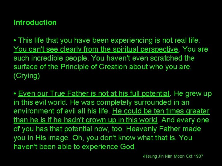 Introduction • This life that you have been experiencing is not real life. You