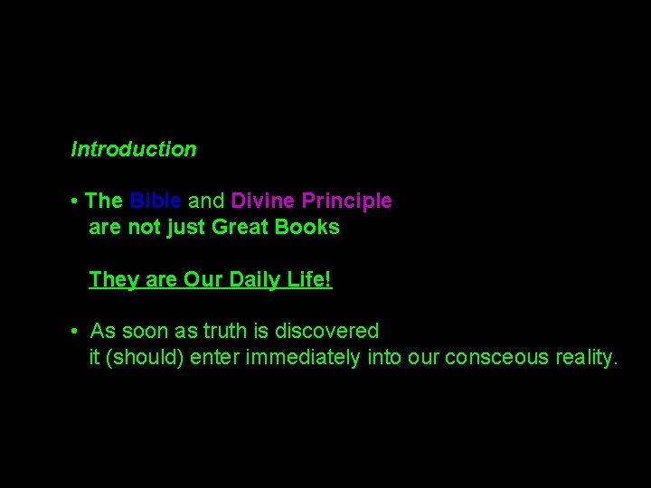 Introduction • The Bible and Divine Principle are not just Great Books They are