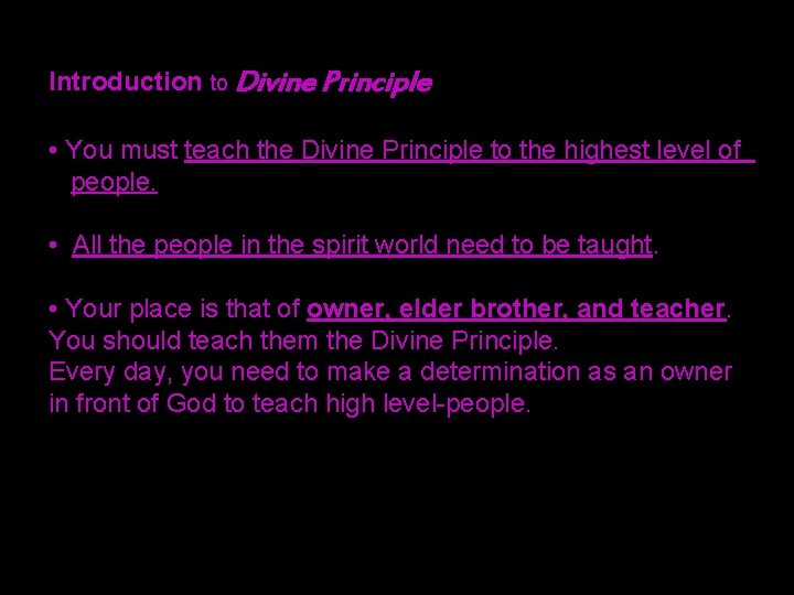 Introduction to Divine Principle • You must teach the Divine Principle to the highest