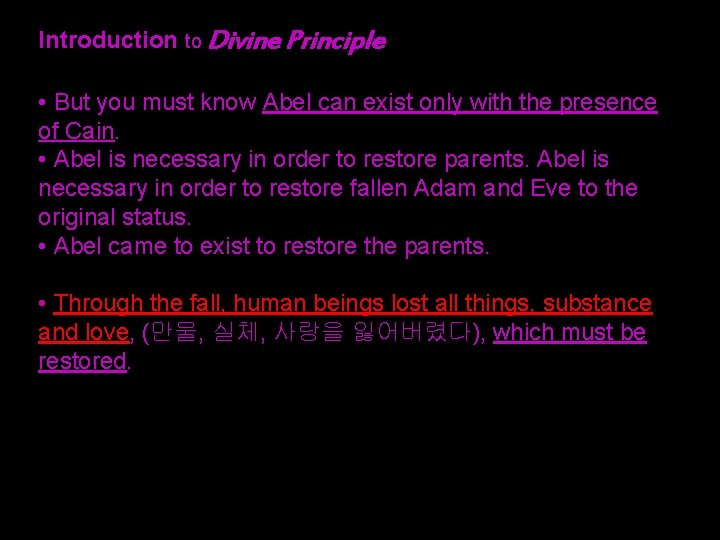 Introduction to Divine Principle • But you must know Abel can exist only with