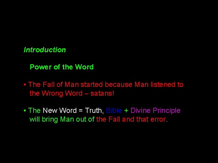 Introduction Power of the Word • The Fall of Man started because Man listened