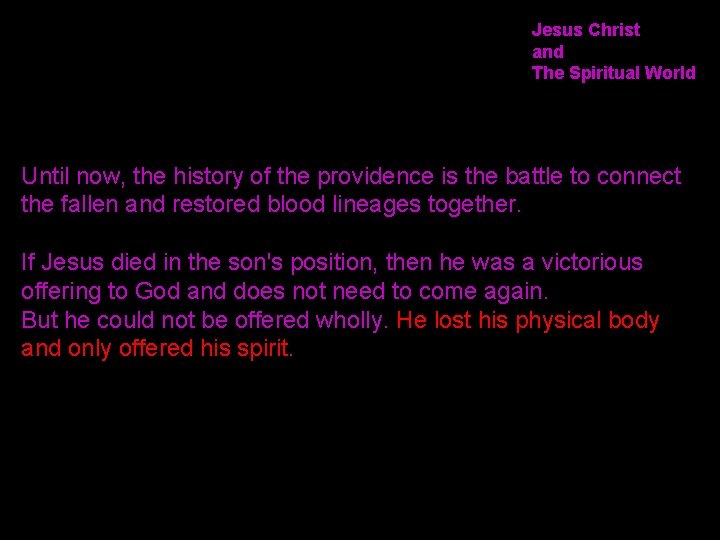 Jesus Christ and The Spiritual World Until now, the history of the providence is