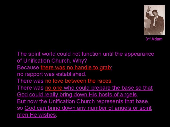 3 rd Adam The spirit world could not function until the appearance of Unification