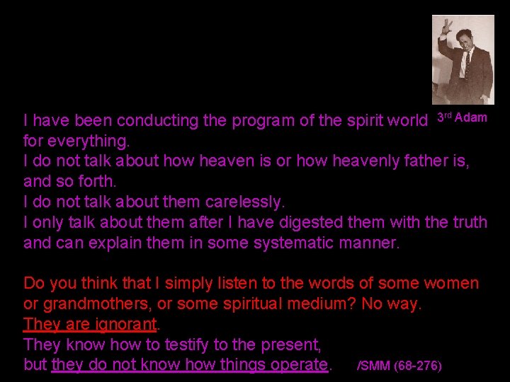 I have been conducting the program of the spirit world 3 rd Adam for