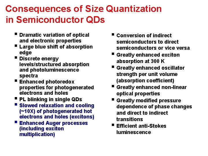 Consequences of Size Quantization in Semiconductor QDs § Dramatic variation of optical and electronic